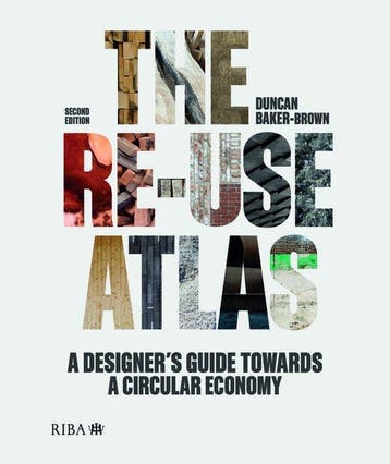 9781914124129 The Re-use Atlas Duncan Baker-Brown, Verzenden, Nieuw, Duncan Baker-Brown