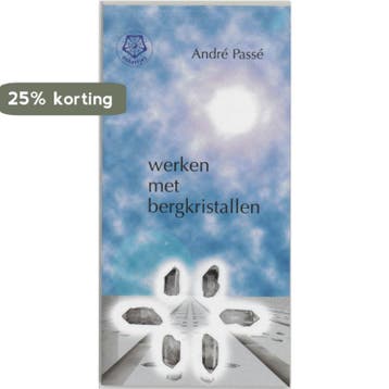 Werken met bergkristallen / Ankertjes / 247 - A. Passe, Boeken, Verzenden, Gelezen, A. Passe