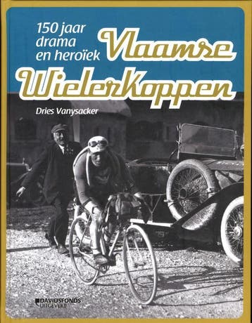 Vlaamse wielerkoppen - Dries Vansyacker 9789058268181, Verzenden, Gelezen, Dries Vansyacker