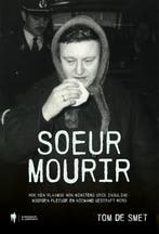 Soeur Mourir 9789072201232 Tom De Smet, Verzenden, Gelezen, Tom De Smet