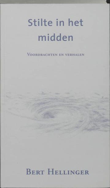 Stilte in het midden - Bert Hellinger 9789080687424, Boeken, Verzenden, Gelezen, Bert Hellinger