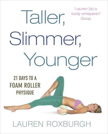 Taller, Slimmer, Younger - Lauren Roxburgh 9781785040580, Boeken, Verzenden, Gelezen, Lauren Roxburgh
