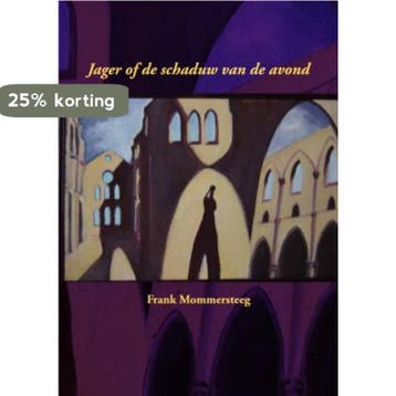 Jager of de schaduw van de avond - Frank Mommersteeg, Verzenden, Gelezen, Frank Mommersteeg