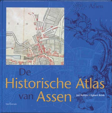 de historische atlas van Assen - Egbert Brink 9789023245537, Verzenden, Zo goed als nieuw, Egbert Brink