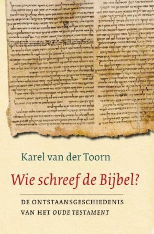 Wie schreef de Bijbel? 9789025959500 Karel Van der Toorn, Boeken, Godsdienst en Theologie, Zo goed als nieuw, Verzenden