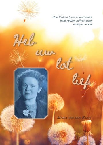 Heb uw lot lief - Marja van der Kolk 9789464502275, Verzenden, Zo goed als nieuw, Marja van der Kolk