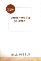 VEREENVOUDIG JE LEVEN 9789059693470 Bill Hybels, Verzenden, Zo goed als nieuw, Bill Hybels