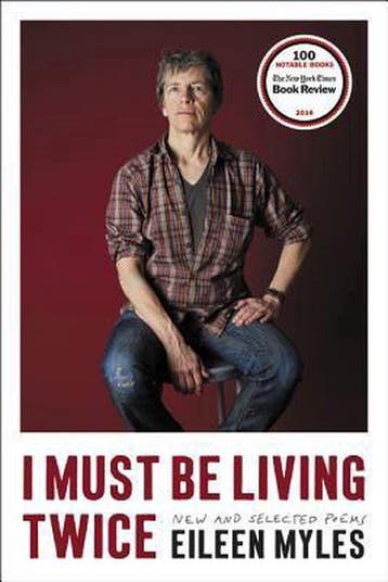I Must Be Living Twice - Eileen Myles 9780062389091, Verzenden, Zo goed als nieuw, Eileen Myles