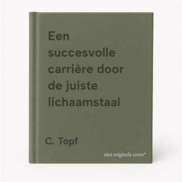 Een succesvolle carrière door de juiste lichaamstaal - C., Verzenden, Gelezen, C. Topf