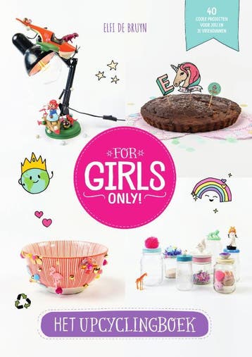 Upcyclingboek / For Girls Only! - Elfi De Bruyn, Verzenden, Gelezen, Elfi De Bruyn