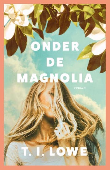 Onder De Magnolia | T.I. Lowe | Nieuw, Boeken, Ophalen of Verzenden, Nieuw, T.I. Lowe