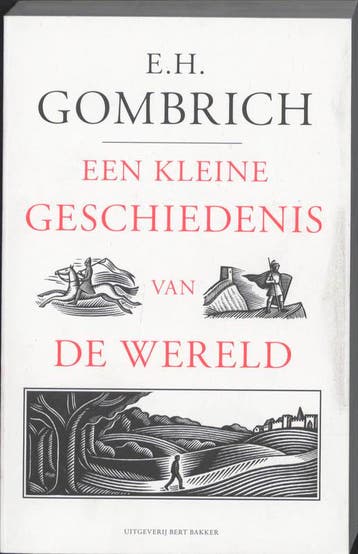 Een kleine geschiedenis van de wereld - E.H. Gombrich, Boeken, Verzenden, Gelezen, E.H. Gombrich