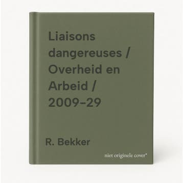 Liaisons dangereuses / Overheid en Arbeid / 2009-29, Verzenden, Zo goed als nieuw, R. Bekker
