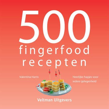 500 fingerfood recepten / 500-serie - Valentina Harris, Verzenden, Gelezen, Valentina Harris
