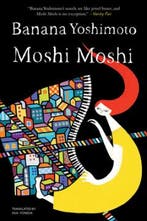 Moshi moshi 9781640090156 Banana Yoshimoto, Boeken, Verzenden, Gelezen, Banana Yoshimoto