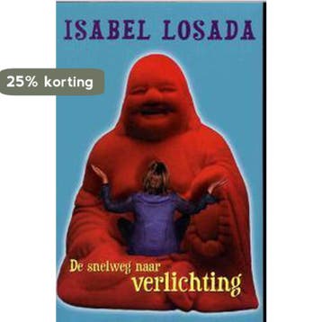 SNELWEG NAAR VERLICHTING - Isabel Losada 9789022530542, Verzenden, Gelezen, Isabel Losada