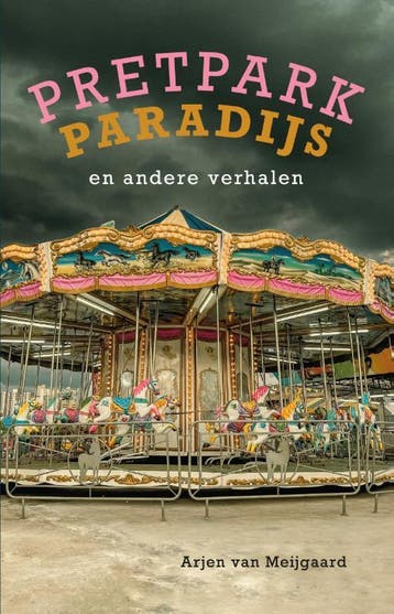 Pretpark Paradijs | Arjen Meijgaard | Nieuw, Ophalen of Verzenden, Nieuw, Arjen Meijgaard