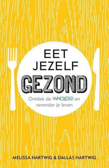 Eet jezelf gezond - Melissa Hartwig 9789400507579, Verzenden, Zo goed als nieuw, Melissa Hartwig