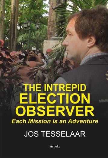 9789464629668 The intrepid Election Observer, Verzenden, Nieuw, Jos Tesselaar