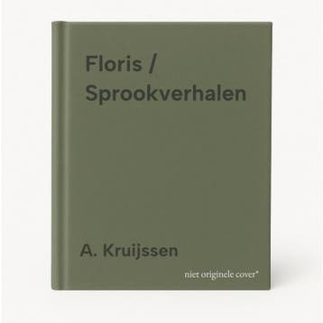 Floris / Sprookverhalen - A. Kruijssen 9789085680826, Verzenden, Gelezen, A. Kruijssen