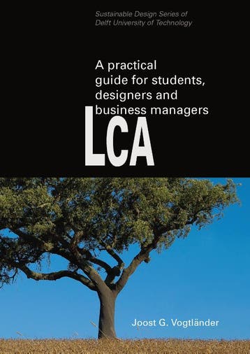 A practical guide to LCA for students designers and business, Verzenden, Zo goed als nieuw, Joost G. Vogtlander