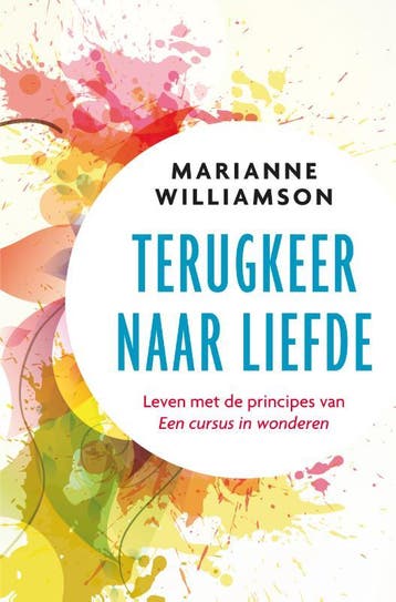 Terugkeer naar liefde - Marianne Williamson 9789020214635, Boeken, Verzenden, Zo goed als nieuw, Marianne Williamson