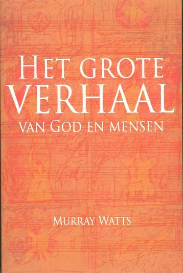 Het grote verhaal van god en mensen - M. Watts 9789033818554, Verzenden, Zo goed als nieuw, M. Watts