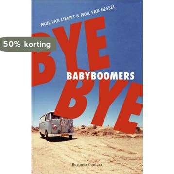 Bye bye babyboomers - Paul van Gessel 9789047003281, Verzenden, Gelezen, Paul van Gessel