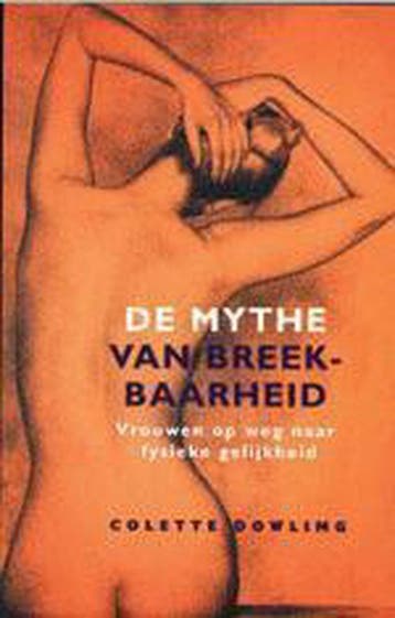 De mythe van breekbaarheid - Colette Dowling 9789044600162, Verzenden, Gelezen, Colette Dowling