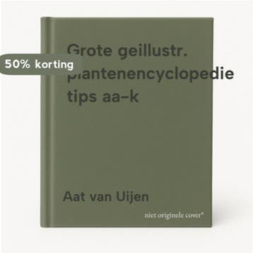 Grote geillustr. plantenencyclopedie tips aa-k 9789051121940, Verzenden, Gelezen, Aat van Uijen