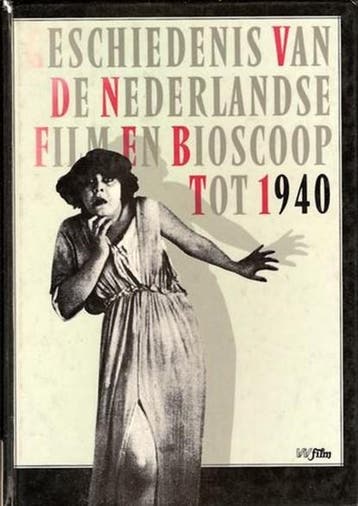 Geschiedenis van de Nederlandse Film en Bioscoop tot 1940 |, Ophalen of Verzenden, Zo goed als nieuw, DIBBETS, Karel & MADEN, Frank van der