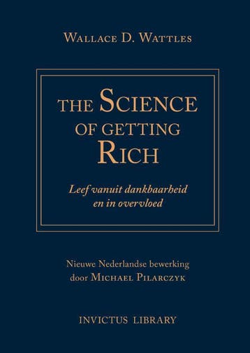 Science of Getting Rich - Wallace D. Wattles 9789079679614, Verzenden, Zo goed als nieuw, Wallace D. Wattles