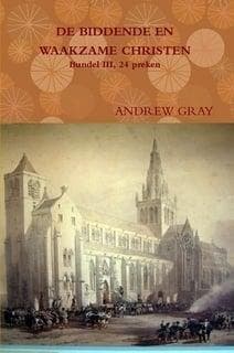 Gray, Andrew-De biddende en waakzame Christen, deel 3, Verzenden, Nieuw