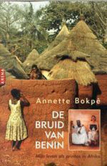 De bruid van Benin - Annette Bokpe 9789069745404, Verzenden, Gelezen, Annette Bokpe