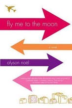 Fly Me to the Moon 9780312355081 Alyson Noël, Verzenden, Gelezen, Alyson Noël