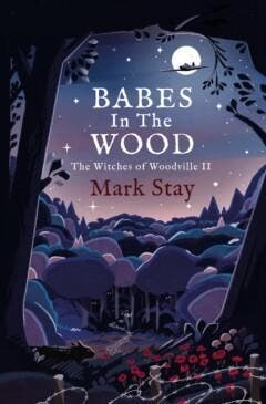 Babes in the Wood - Mark Stay 9781471197994, Verzenden, Zo goed als nieuw, Mark Stay