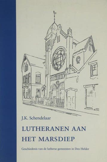 Lutheranen aan het Marsdiep - J.K. Schendelaar 9789076093277, Verzenden, Zo goed als nieuw, J.K. Schendelaar