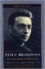 Titus Brandsma, de man Gods uit Bolsward 9789056250362, Verzenden, Gelezen, H. van Os