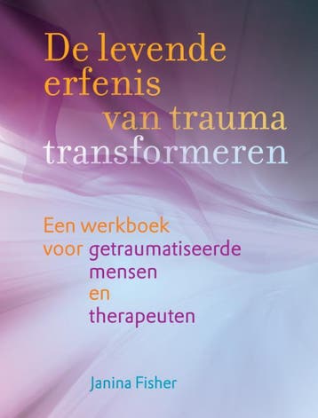 De levende erfenis van trauma transformeren - Janina Fisher, Verzenden, Zo goed als nieuw, Janina Fisher