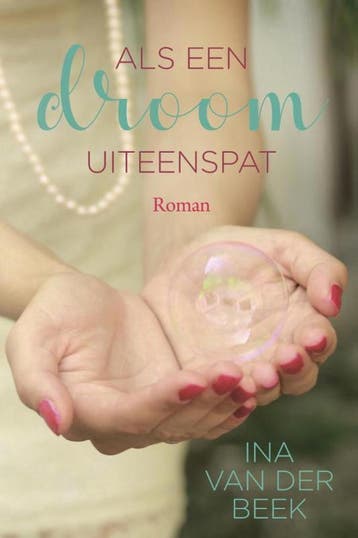 Als een droom uiteenspat - Ina van der Beek 9789401909402, Verzenden, Zo goed als nieuw, Ina van der Beek