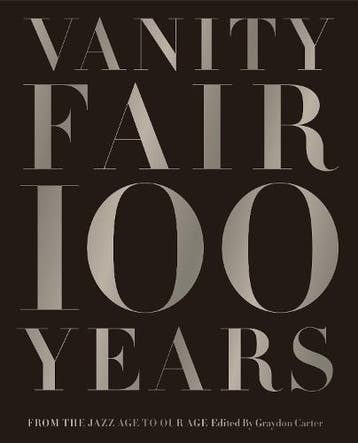 Vanity Fair 100 Years: From the Jazz Age to Our Age, Verzenden, Nieuw