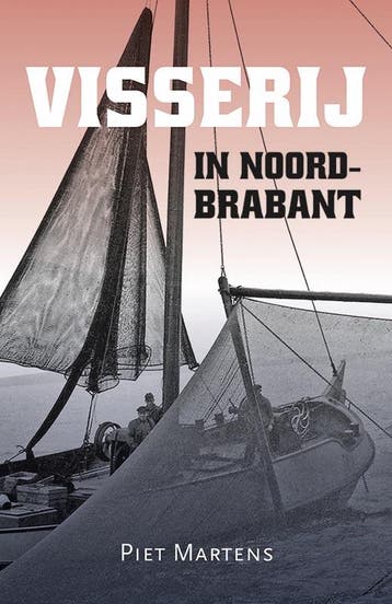 Visserij In Noord-Brabant | Piet Martens | Nieuw, Ophalen of Verzenden, Nieuw, Piet Martens