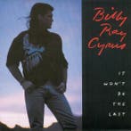 Billy Ray Cyrus - It Wont Be The Last, Ophalen of Verzenden, Gebruikt