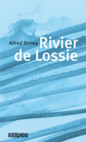 Rivier de Lossie - A. Birney 9789062655908, Boeken, Verzenden, Zo goed als nieuw, A. Birney