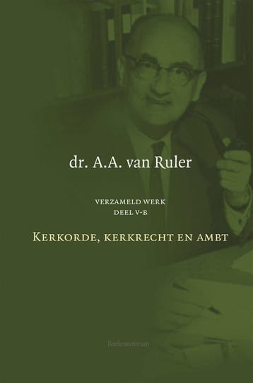 Verzameld werk Deel 5B: Kerkorde, kerkrecht en ambt (Nieuw), Verzenden, Nieuw, A.A. van Ruler