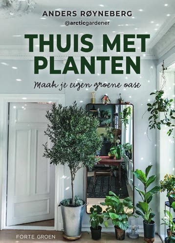 Thuis met planten 9789000384365 Anders Royneberg, Verzenden, Zo goed als nieuw, Anders Royneberg