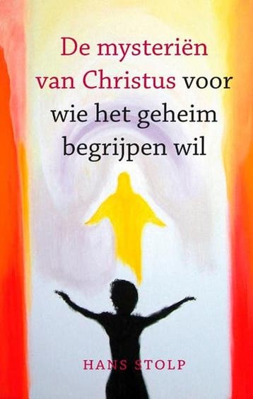 De mysteriën van Christus | 9789020217490 | Hans Stolp, Boeken, Ophalen of Verzenden, Zo goed als nieuw, Hans Stolp
