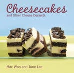 Cheesecakes And Other Cheese Desserts 9789814346597 Mac Woo, Verzenden, Gelezen, Mac Woo