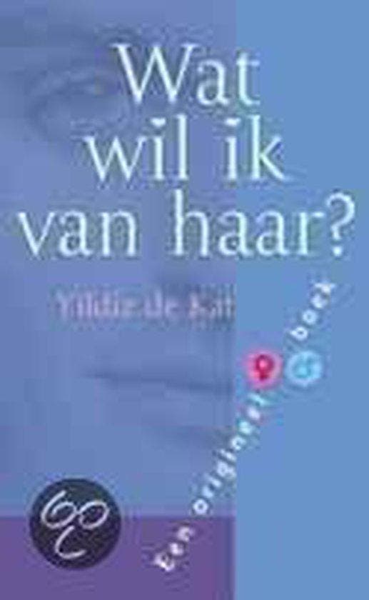 WAT WIL IK VAN HAAR - Y. de Kat 9789045302744, Boeken, Psychologie, Zo goed als nieuw, Verzenden