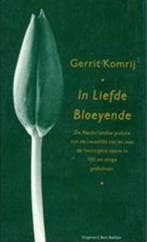 IN LIEFDE BLOEYENDE 9789035119598 Gerrit Komrij, Verzenden, Zo goed als nieuw, Gerrit Komrij